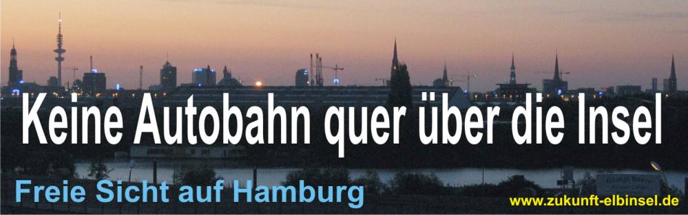 Das Transparent zeigt den Spruch: keine Autobahn quer über die Insel vor dem Panarama der Hamburger City. unten sthet dann noch: Freie Sicht auf Hamburg und rechts www.zukunft-elbinsel.de.