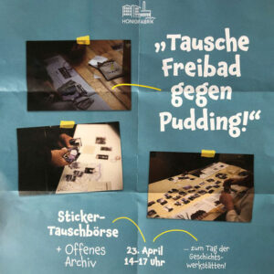 Ein grünes Plakat mit frei Fotos vom Stickertausch und der Aufschrift: Tausche Freibad gegen Pudding.