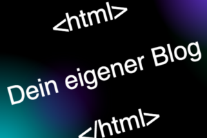 Die Schriftzüge "html" und "deine eigener Blog"