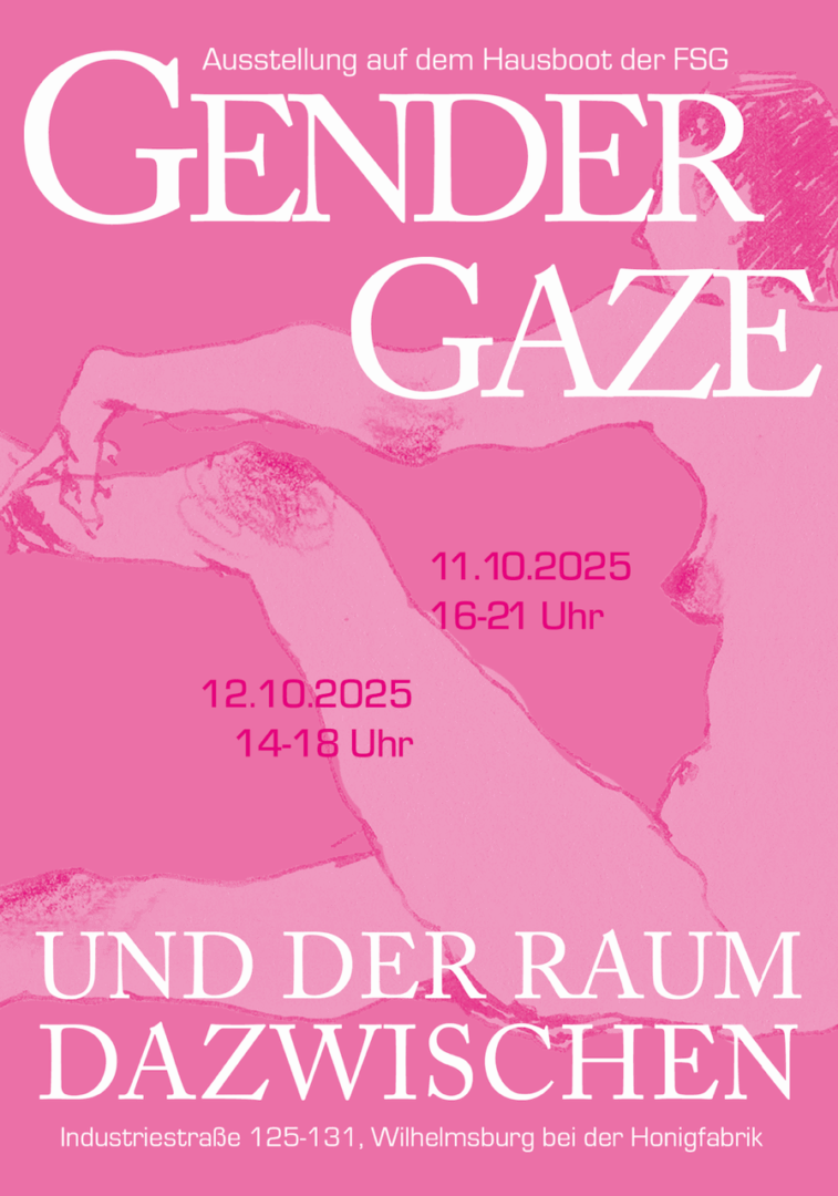 Ein Plakat in leuchtendem Pink und Weiß kündigt die Ausstellung "GENDER GAZE UND DER RAUM DAZWISCHEN" an, die auf dem Hausboot der FSG stattfindet. Das Plakat zeigt eine abstrakte pinkfarbene Grafik von einem nackten Körper.