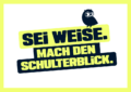 Kampagnenlogo: Sei weise, mach den Schulterblick.